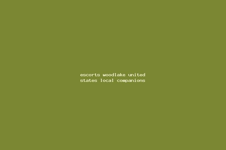 Escorts Woodlake, United States — Local Companions